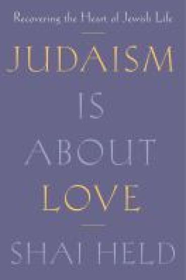 book cover for Judaism is About Love, featuring a a lilac background and the title in capital letters and serif font.  The first and last word of the title are in gold, the middle two words and the authors name are in a paler lilac than the background.  The title's byline is written in smaller, more italicized letters across the top of the frame.